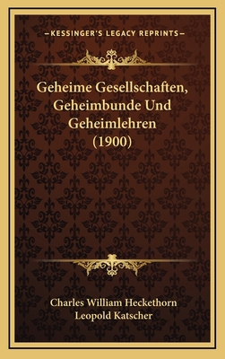 Geheime Gesellschaften, Geheimbunde Und Geheiml... [German] 1168622646 Book Cover