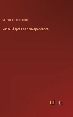 Rachel d'après sa correspondance [French] 3385017793 Book Cover