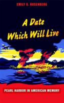 A Date Which Will Live: Pearl Harbor in America... 082233206X Book Cover