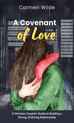 A Covenant of Love: A Christian Couple's Guide ... B0CPKJKB9J Book Cover