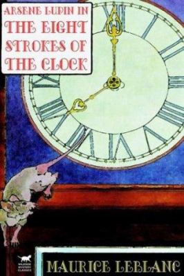 Arsene Lupin in The Eight Strokes of the Clock 0809531437 Book Cover