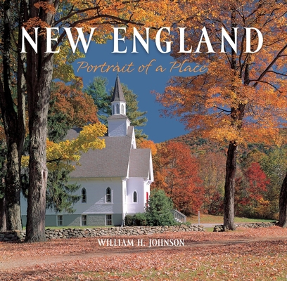 New England: Portrait of a Place 1558689508 Book Cover