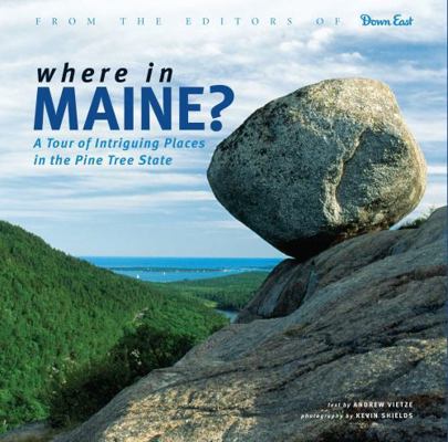 Where in Maine: 50 Intriguing Places in the Pin... 089272806X Book Cover