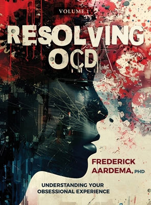 Resolving OCD: Understanding Your Obsessional E... 0987911953 Book Cover