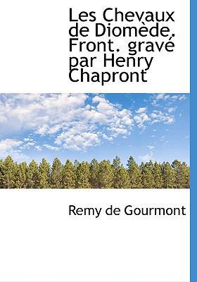 Les Chevaux de Diom de. Front. Grav Par Henry C... 1115279343 Book Cover