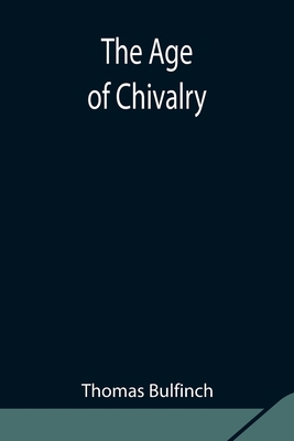 The Age of Chivalry 9354842542 Book Cover