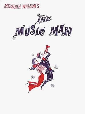 The Music Man: A Musical Comedy 0881882100 Book Cover