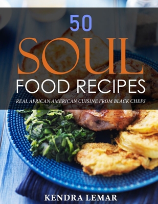 50 Soul Food Recipes: Real African American Cui... B0959GG36Y Book Cover