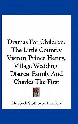 Dramas for Children: The Little Country Visitor... 1163732125 Book Cover