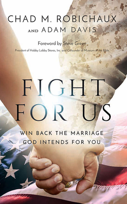 Fight for Us: Win Back the Marriage God Intends... 1713669382 Book Cover