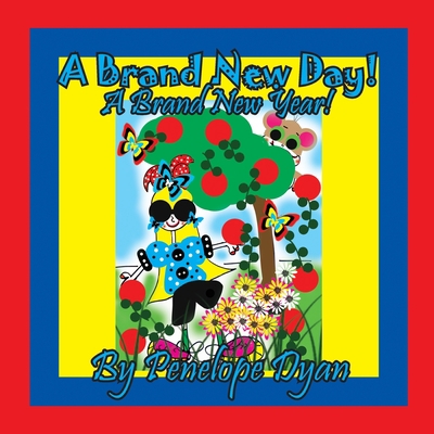 A Brand New Day! A Brand New Year! [Large Print] 1614775001 Book Cover