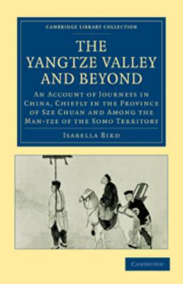 The Yangtze Valley and Beyond: An Account of Jo... 0511709234 Book Cover