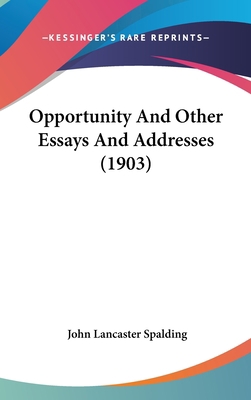 Opportunity And Other Essays And Addresses (1903) 1437213863 Book Cover