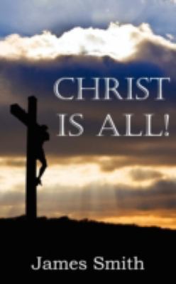 Christ Is All! 1612036597 Book Cover