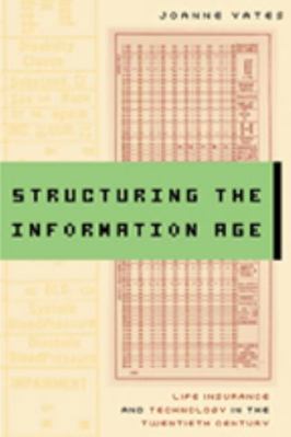 Structuring the Information Age: Life Insurance... 0801890861 Book Cover