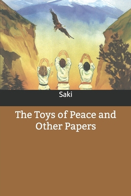 The Toys of Peace and Other Papers 170242359X Book Cover