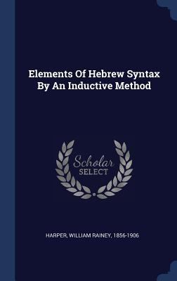 Elements Of Hebrew Syntax By An Inductive Method 134047980X Book Cover
