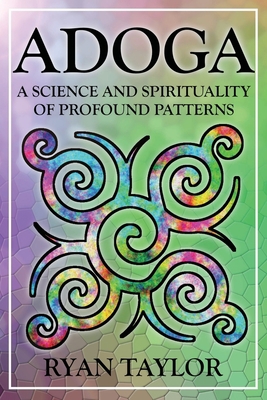Adoga: A Science and Spirituality of Profound P... 1732481970 Book Cover