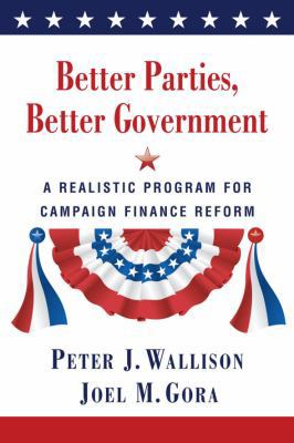 Better Parties, Better Government: A Realistic ... 0844742708 Book Cover