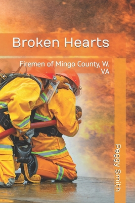 Broken Hearts: Firemen of Mingo County, W. VA B0CY8S59G2 Book Cover