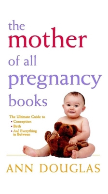 The Mother of All Pregnancy Books 0764565168 Book Cover