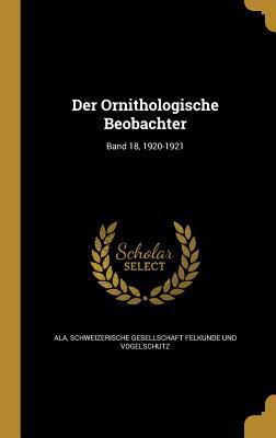 Der Ornithologische Beobachter; Band 18, 1920-1921 [German] 1361772638 Book Cover