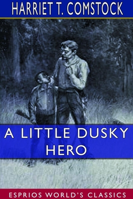 A Little Dusky Hero (Esprios Classics) 1714021610 Book Cover