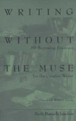Writing Without the Muse: 50 Beginning Exercise... 188526612X Book Cover