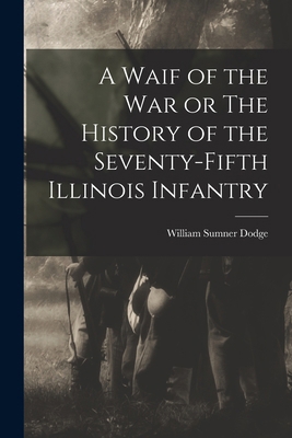 A Waif of the War or The History of the Seventy... 1016540051 Book Cover