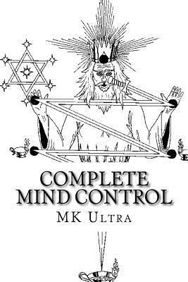 Complete Mind Control: Through the Rites of Sea... 1534863818 Book Cover