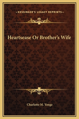 Heartsease Or Brother's Wife 1169367070 Book Cover