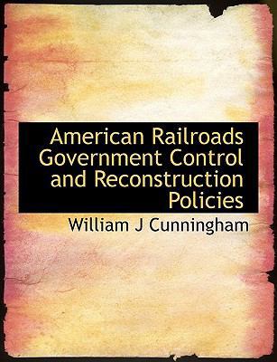 American Railroads Government Control and Recon... [Large Print] 1116298570 Book Cover