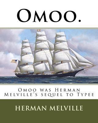Omoo.: Omoo was Herman Melville's sequel to Typee 1717487211 Book Cover