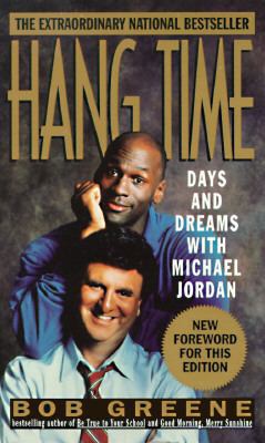 Hang Time: Days and Dreams With Michael Jordan 0312951930 Book Cover