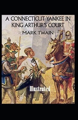 A Connecticut Yankee in King Arthur's Court Illustrated