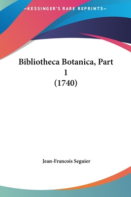 Bibliotheca Botanica, Part 1 (1740) [Latin] 1161995803 Book Cover