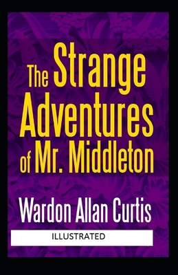 The Strange Adventures of Mr. Middleton Illustrated