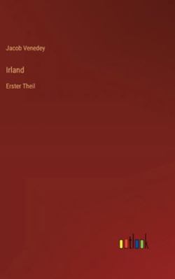 Irland: Erster Theil [German] 3368552856 Book Cover