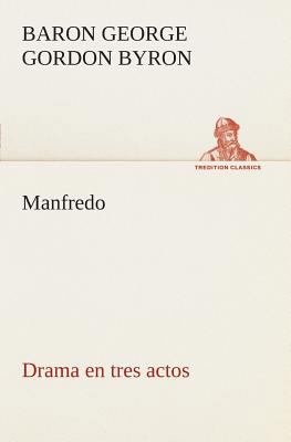 Manfredo Drama en tres actos [Spanish] 3849525724 Book Cover