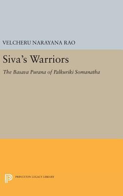 Siva's Warriors: The Basava Purana of Palkuriki... 0691633886 Book Cover