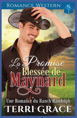 La Promise Blessée de Maynard: Romance Western [French] B0F73SCHX1 Book Cover