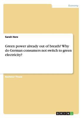 Green power already out of breath? Why do Germa... 3656313091 Book Cover