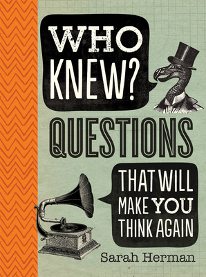 Who Knew?: Questions That Will Make You Think A... 1684120470 Book Cover