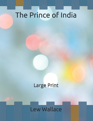 The Prince of India: Large Print B086PTB9RM Book Cover