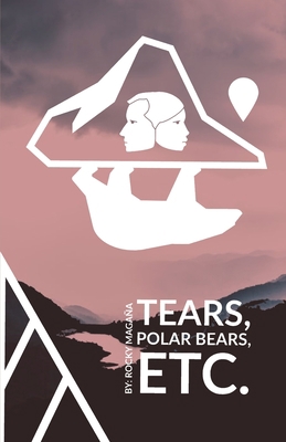 Tears, Polar Bears, Etc. B08YQFW8PN Book Cover