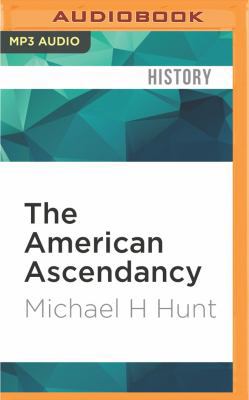 The American Ascendancy: How the United States ... 1522669515 Book Cover