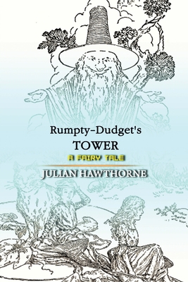 Rumpty-Dudget's Tower: A Fairy Tale: Annotated B08PQLR9PY Book Cover