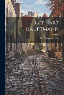 Gerhart Hauptmann [German] 1022692313 Book Cover