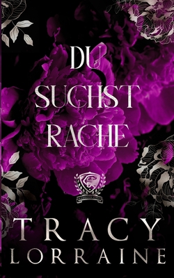 Du Suchst Rache: Eine Dark College Bully Romanze [German] 1914950941 Book Cover