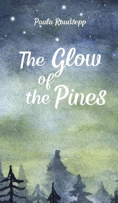 The Glow of the Pines B0DQ1Y3CLX Book Cover